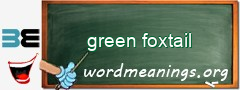 WordMeaning blackboard for green foxtail